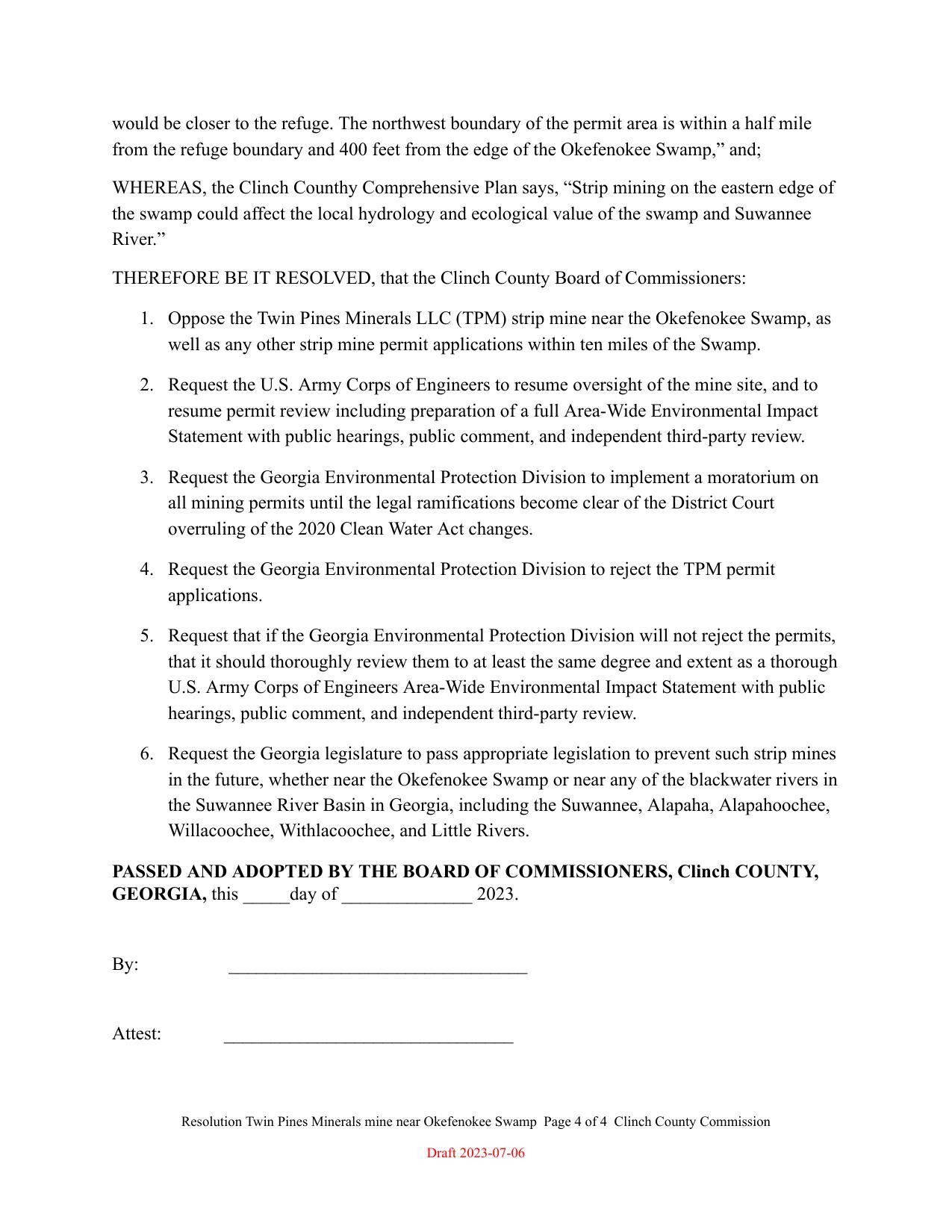 THEREFORE BE IT RESOLVED, that the Clinch County Board of Commissioners: 1. Oppose the Twin Pines Minerals LLC (TPM) strip mine near the Okefenokee Swamp, as well as