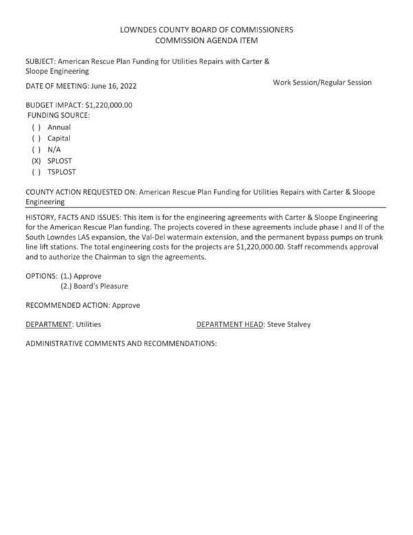 BUDGET IMPACT: $1,220,000.00 BUDGET SOURCE: SPLOST; South Lowndes LAS expansion; Val-Del water main extension, bypass pumps on trunk line lift stations.