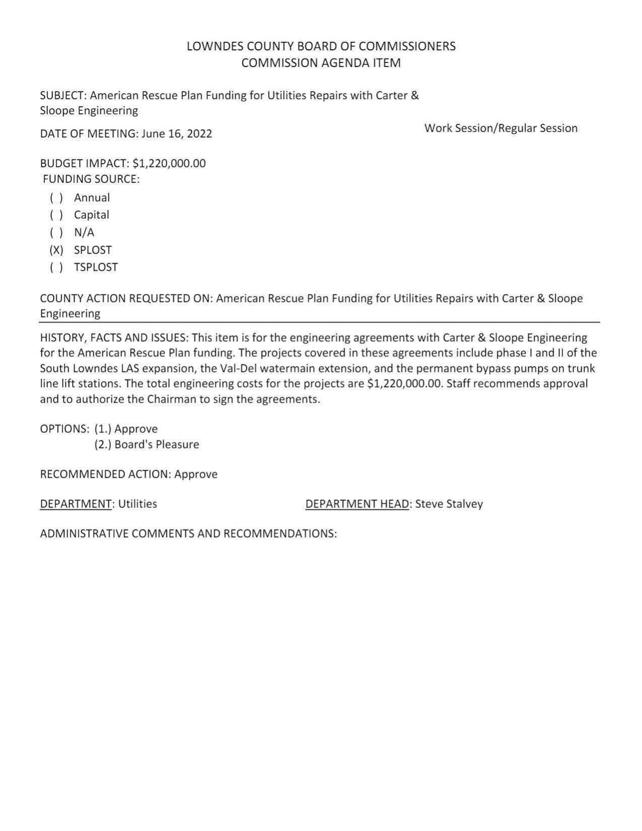 BUDGET IMPACT: $1,220,000.00 BUDGET SOURCE: SPLOST; South Lowndes LAS expansion; Val-Del water main extension, bypass pumps on trunk line lift stations.