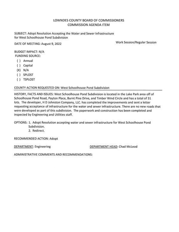 [BUDGET IMPACT: N/A West Schoolhouse Pond Subdivision is located in the Lake Park area off of Schoolhouse Pond Road, Payton Place, Burnt Pine Drive, and Timber Wind Circle and has a total of 31 lots.]