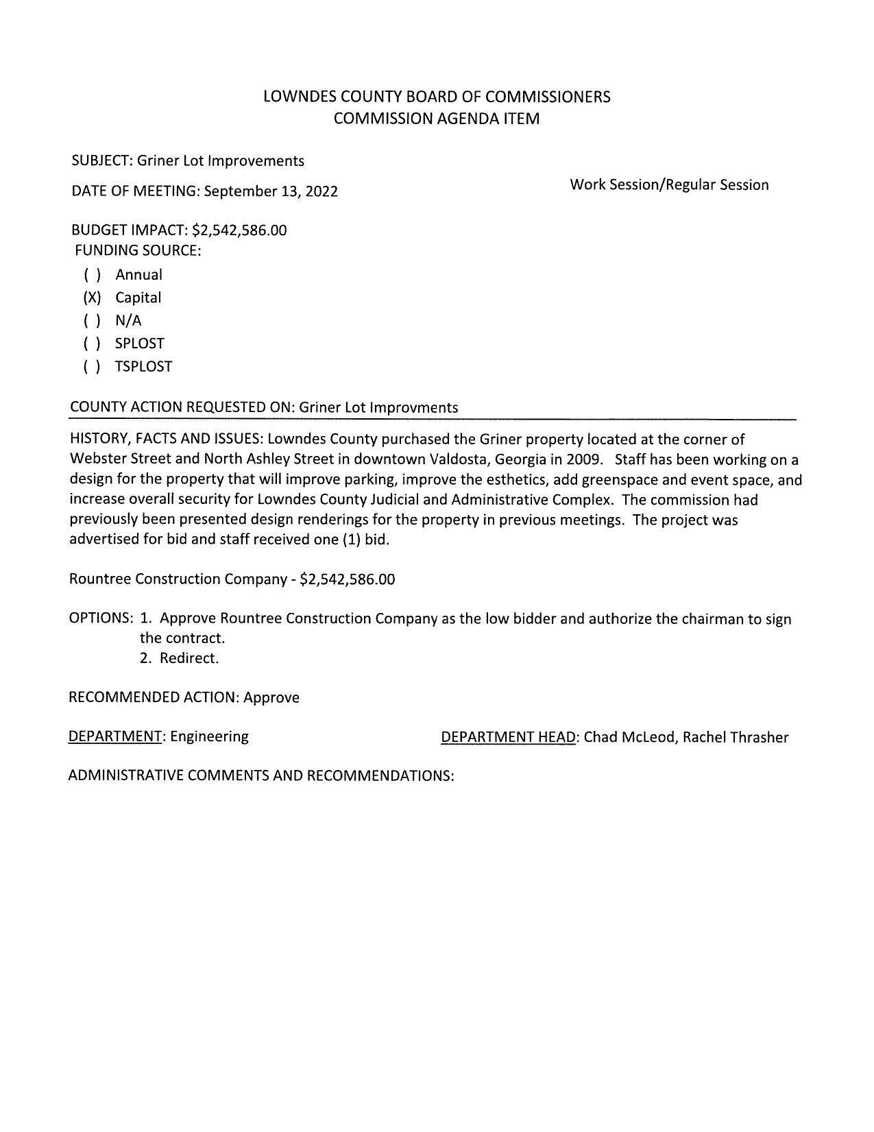 BUDGET IMPACT: $2,542,586.00 Webster Street and North Ashley Street in downtown Valdosta... improve parking, improve the esthetics, add greenspace and event space, and increase overall security for Lowndes County Judicial and Administrative Complex.