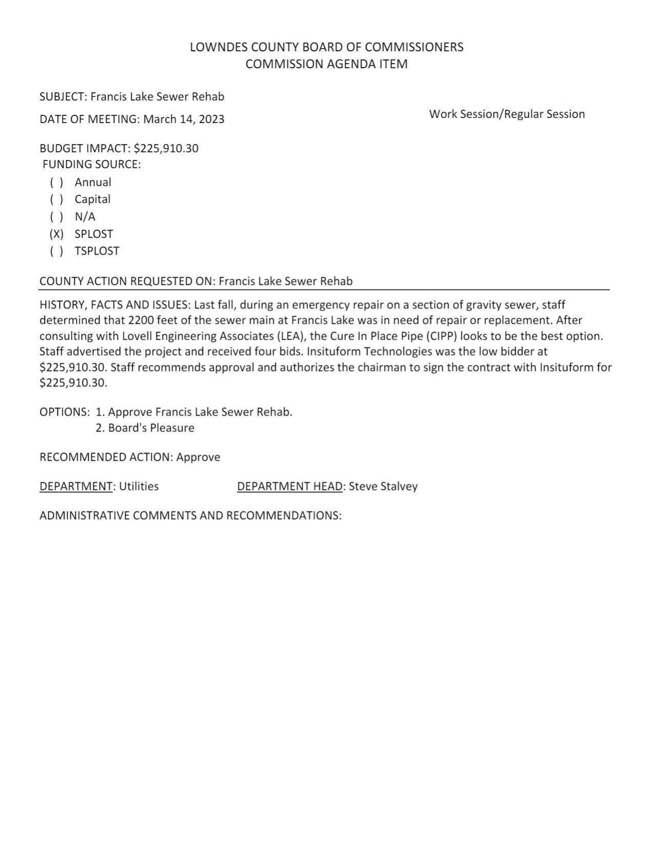 BUDGET IMPACT: $225,910.30 Last fall, during an emergency repair on a section of gravity sewer, staff determined that 2200 feet of the sewer main at Francis Lake was in need of repair or replacement.