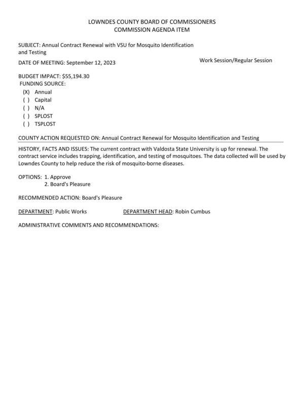 [BUDGET IMPACT: $55,194.30 The current contract with Valdosta State University is up for renewal. The contract service includes trapping, identification, and testing of mosquitoes. The data collected will be used by Lowndes County to help reduce the risk of mosquito-borne diseases.]