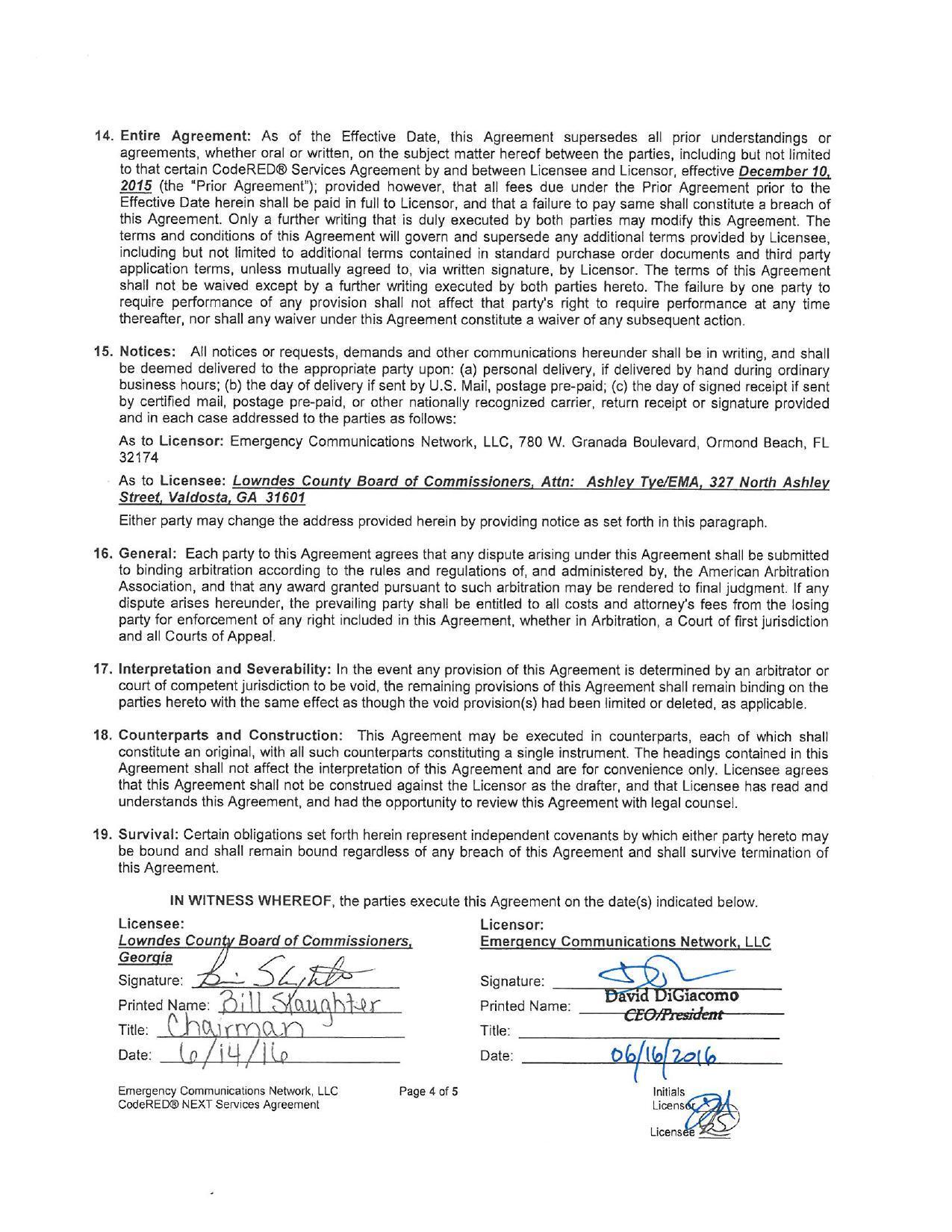 application terms, unless mutually agreed to, via written signature, by Licensor. The terms of this Agreement