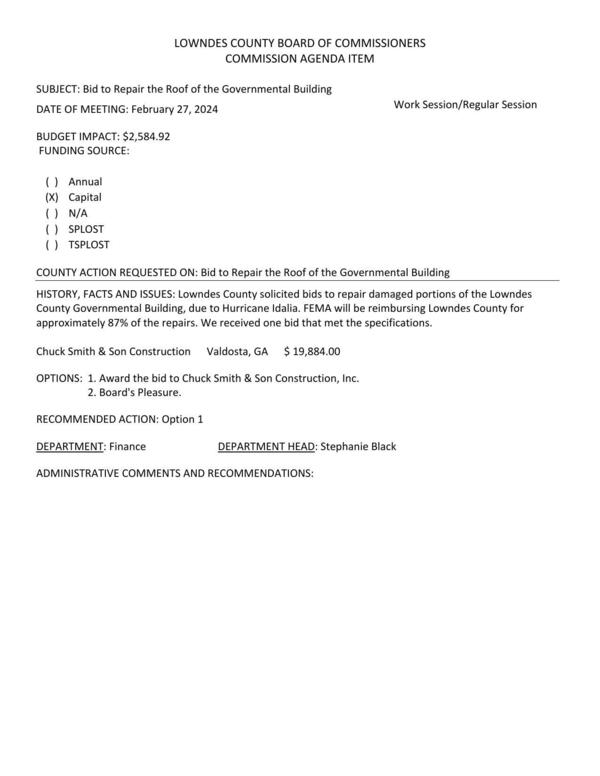 BUDGET IMPACT: $2,584.92; Lowndes County solicited bids to repair damaged portions of the Lowndes County Governmental Building, due to Hurricane Idalia. FEMA will be reimbursing Lowndes County for approximately 87% of the repairs.