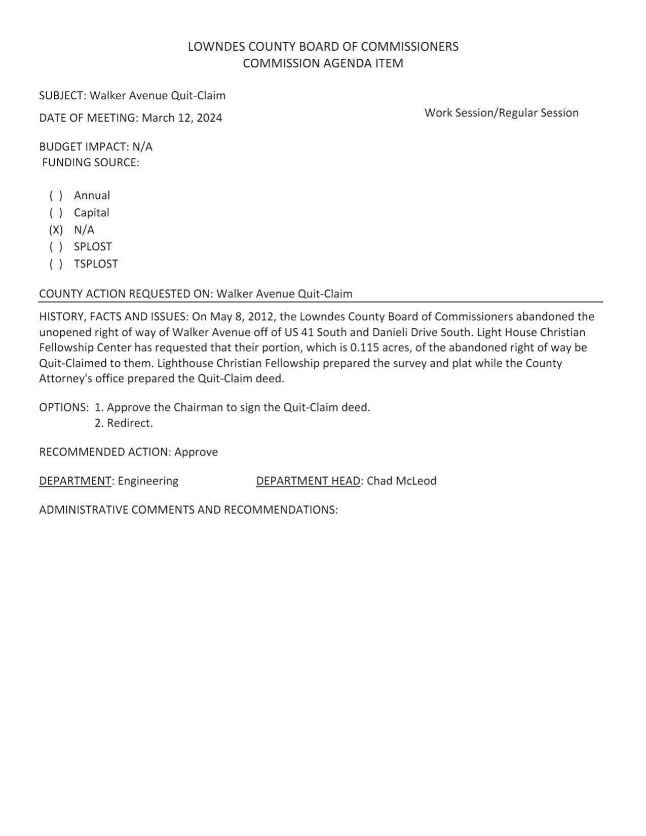 BUDGET IMPACT: N/A Lighthouse Christian Fellowship Center has requested that their portion, which is 0.115 acres, of the abandoned right of way be Quit-Claimed to them.