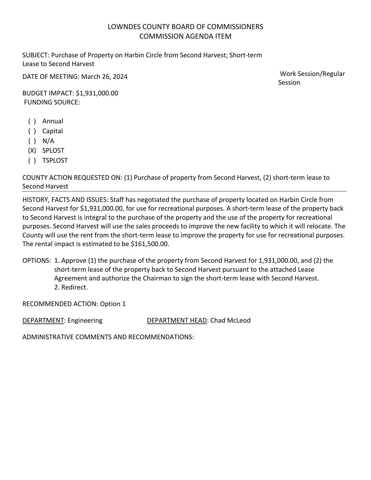 BUDGET IMPACT: $1,931,000.00 Second Harvest will use the sales proceeds to improve the new facility to which it will relocate. The County will use the rent from the short-term lease to improve the property for use for recreational purposes. The rental impact is estimated to be $161,500.00.