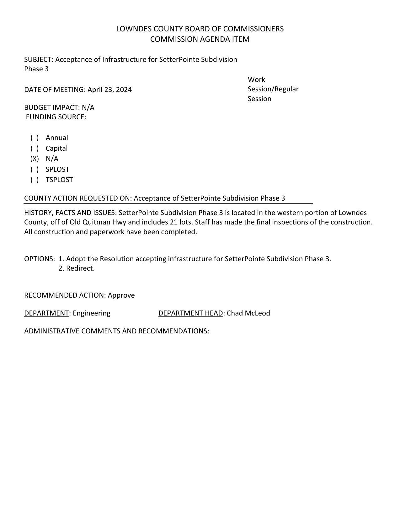 BUDGET IMPACT: N/A; Phase 3 is located in the western portion of Lowndes County, off of Old Quitman Hwy and includes 21 lots. Staff has made the final inspections of the construction. All construction and paperwork have been completed.