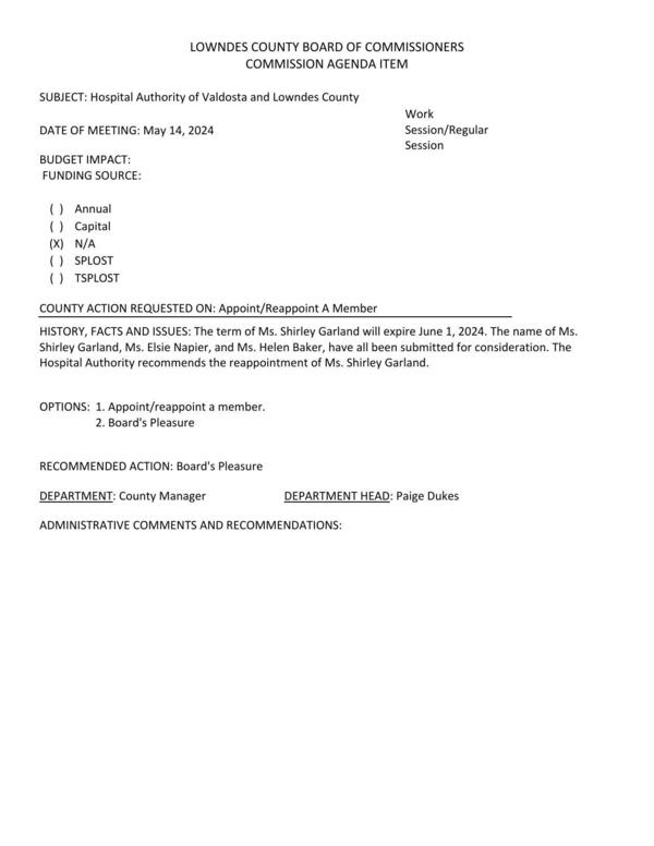 [Shirley Garland's term is expiring. She and Elsie Napier and Helen Baker have been submitted for consideration. The Hospital Authority recommends the reappointment of Ms. Shirley Garland.]