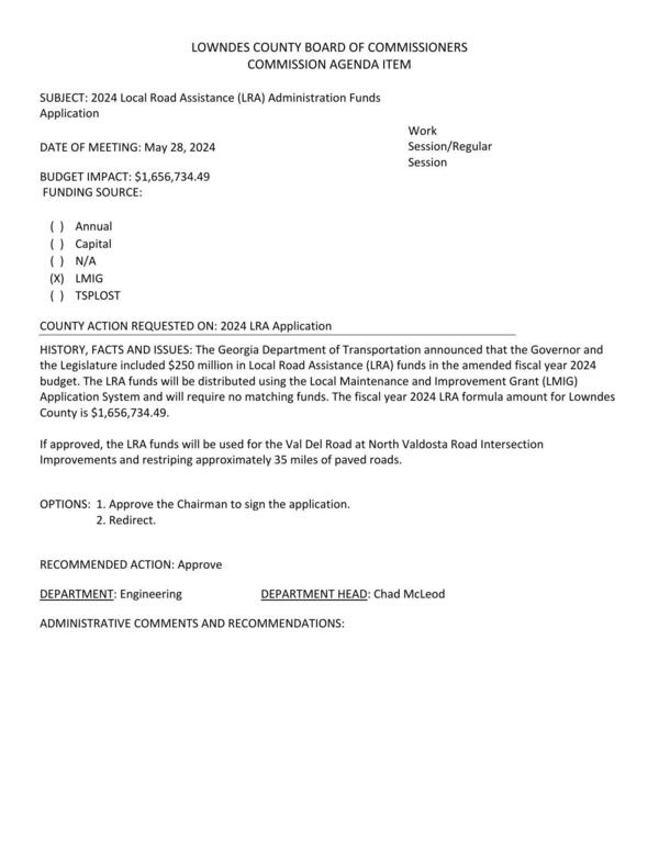 BUDGET IMPACT: $1,656,734.49 If approved, the LRA funds will be used for the Val Del Road at North Valdosta Road Intersection Improvements and restriping approximately 35 miles of paved roads.