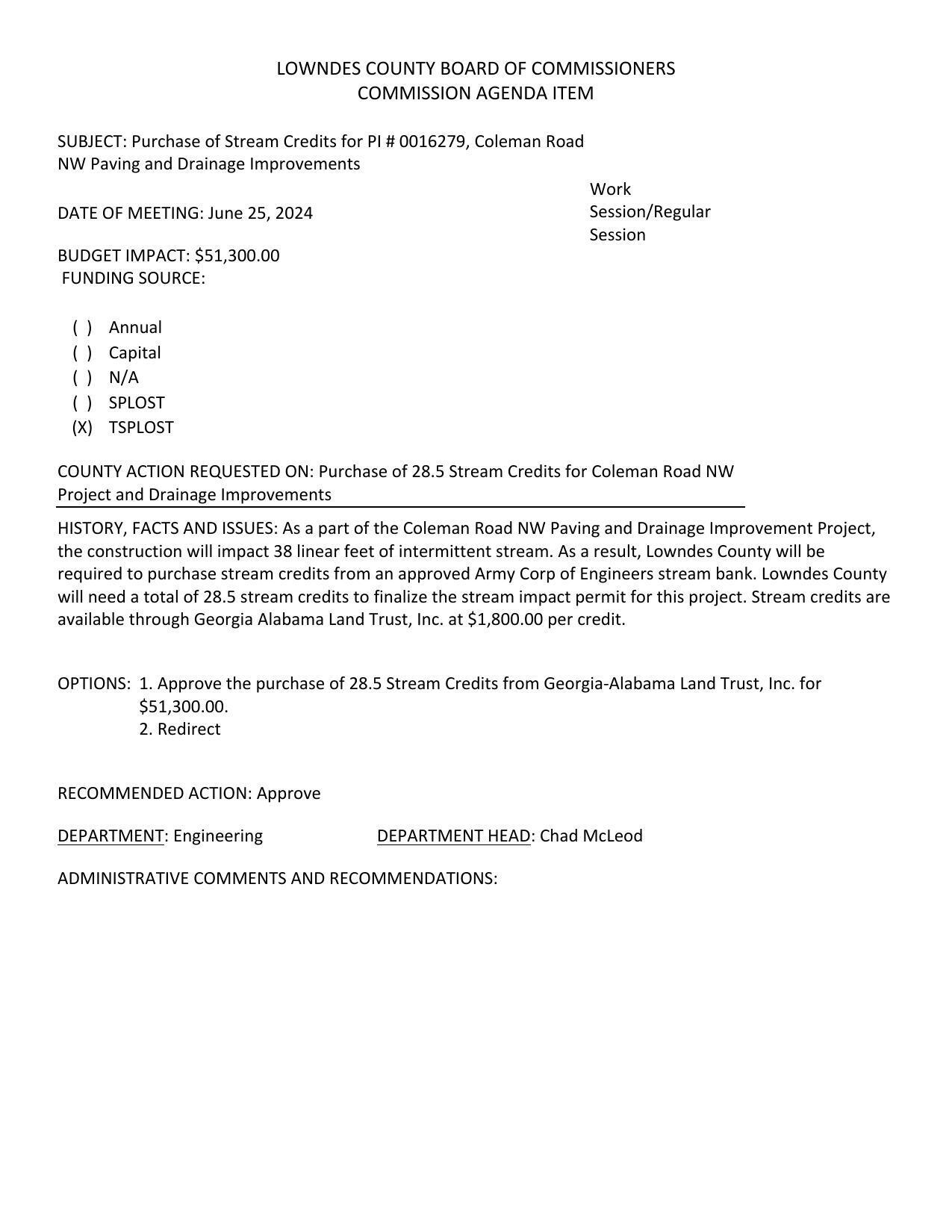 BUDGET IMPACT: $51,300.00 Lowndes County will need a total of 28.5 stream credits to finalize the stream impact permit for this project.