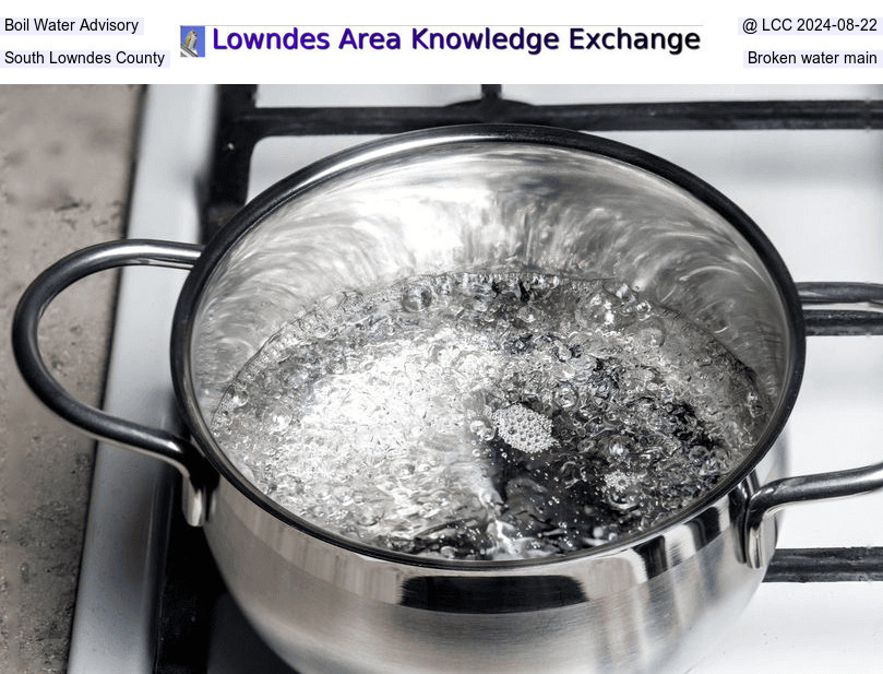 Boil Water Advisory, South Lowndes County, Broken water main @ LCC 2024-08-22