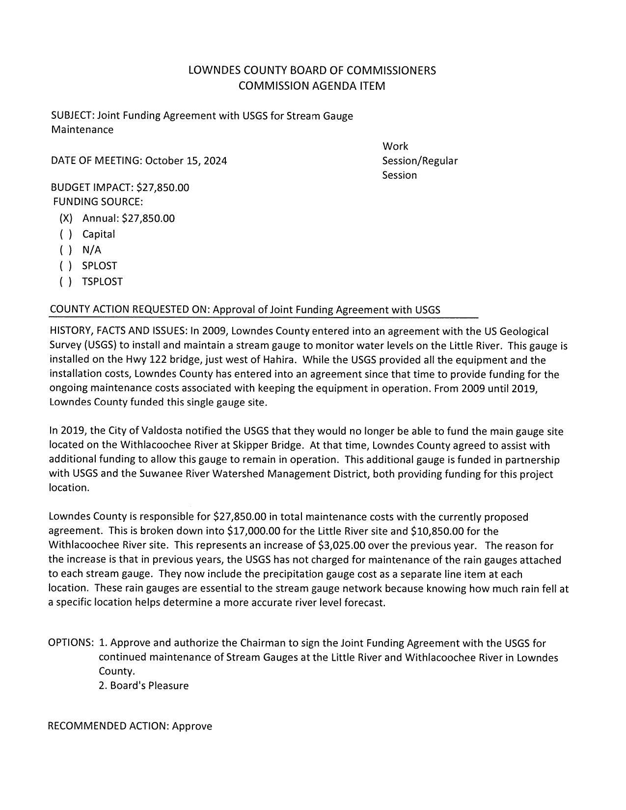 BUDGET IMPACT: $27,850.00 Folsom Bridge @ GA 122, Little River and Skipper Bridge, Withlacoochee River. increase of $3,025.00 over the previous year. USGS now includes precipitation gauge maintenance as a separate line item