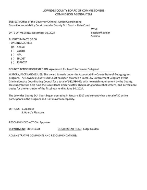 [BUDGET IMPACT: $0.00 The Lowndes County DUI Court has been awarded a Local Law Enforcement Subgrant by the Criminal Justice Coordinating Council for a total of $12,584.00; with no match requirement by the County.]