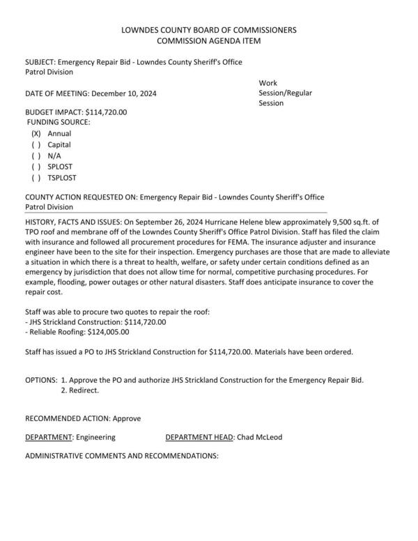 BUDGET IMPACT: $114,720.00 Hurricane Helene blew approximately 9,500 sq.ft. of TPO roof and membrane off of the Lowndes County Sheriff's Office Patrol Division. Two quotes.