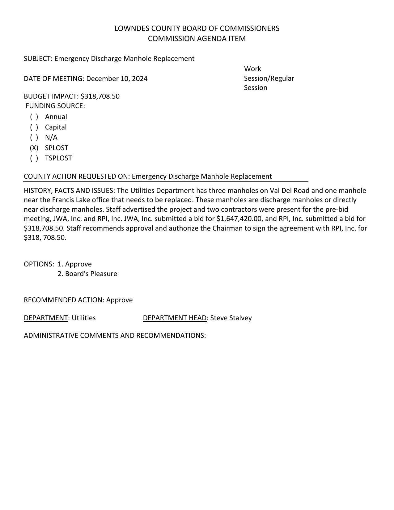 BUDGET IMPACT: $318,708.50 three manholes on Val Del Road and one manhole near the Francis Lake office that needs to be replaced.