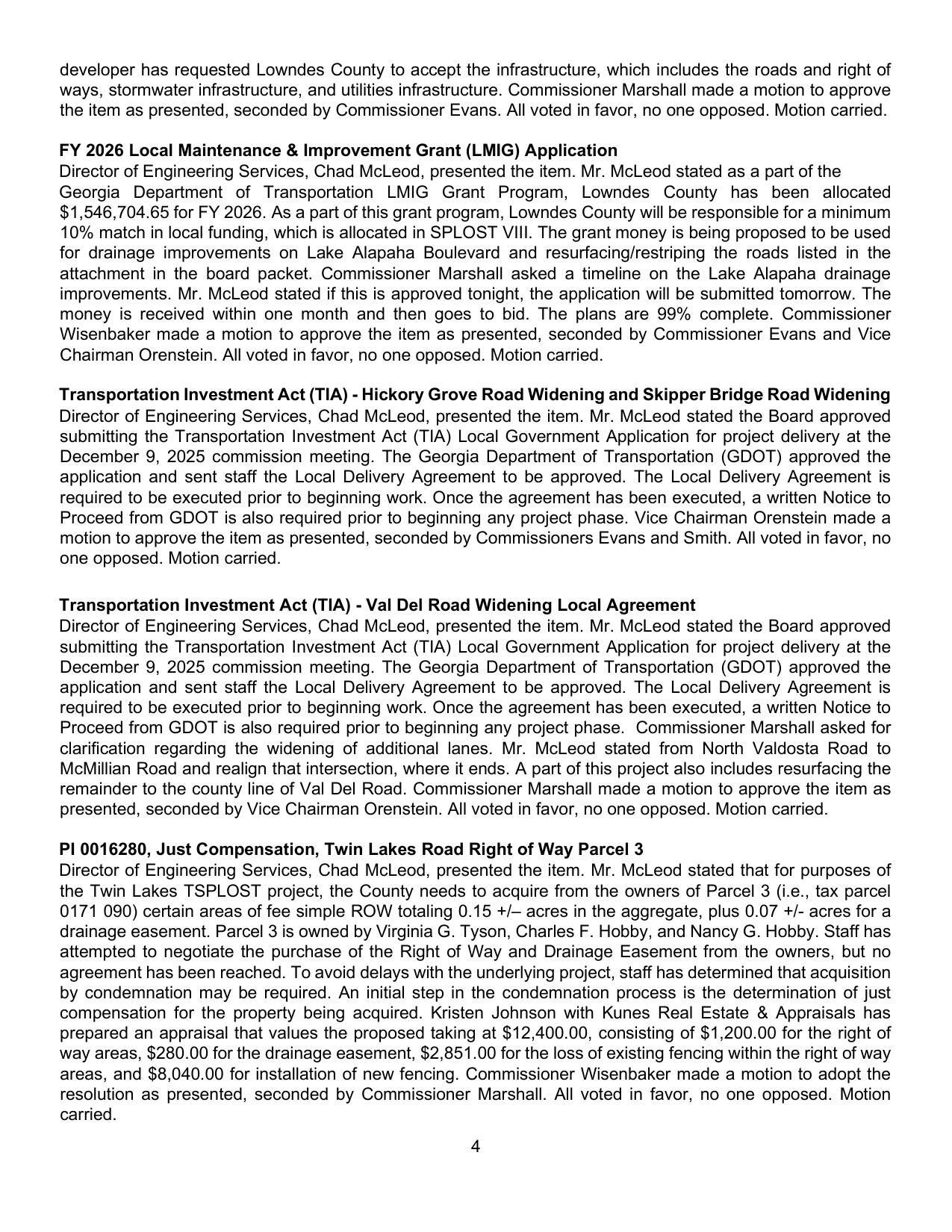 10% match in local funding, which is allocated in SPLOST VIII. The grant money is being proposed to be used